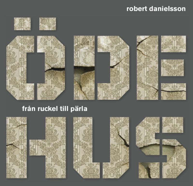 Ödehus - Från ruckel till pärla 