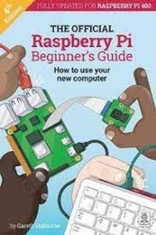 The Official Raspberry Pi Beginner's Guide 4th Ed