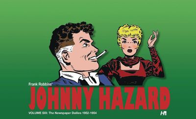 JOHNNY HAZARD DAILIES HC VOL 06 1952 - 1954