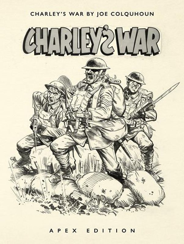 CHARLEYS WAR BY JOE COLQUHOUN APEX EDITION HC