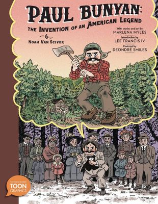 PAUL BUNYAN INVENTION OF AN AMERICAN LEGEND GN