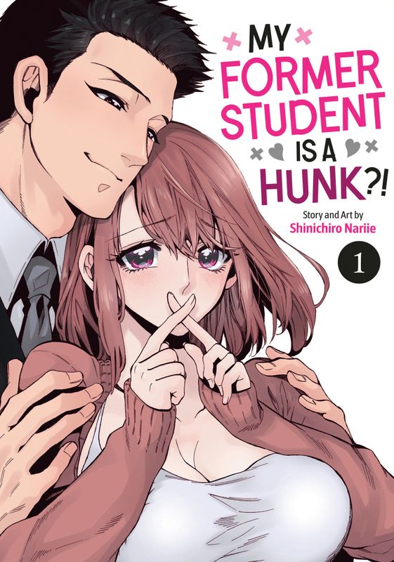 MY FORMER STUDENT IS A HUNK?! VOL. 1