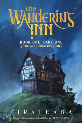 WANDERING INN NOVEL BOOK ONE PART ONE OF THE WANDERING INN SERIES 