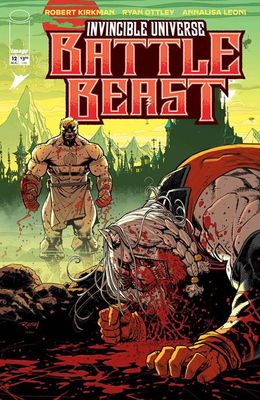 INVINCIBLE UNIVERSE BATTLE BEAST #12 CVR A RYAN OTTLEY & ANNALISA LEONI