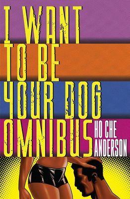 I WANT TO BE YOUR DOG OMNIBUS HC 