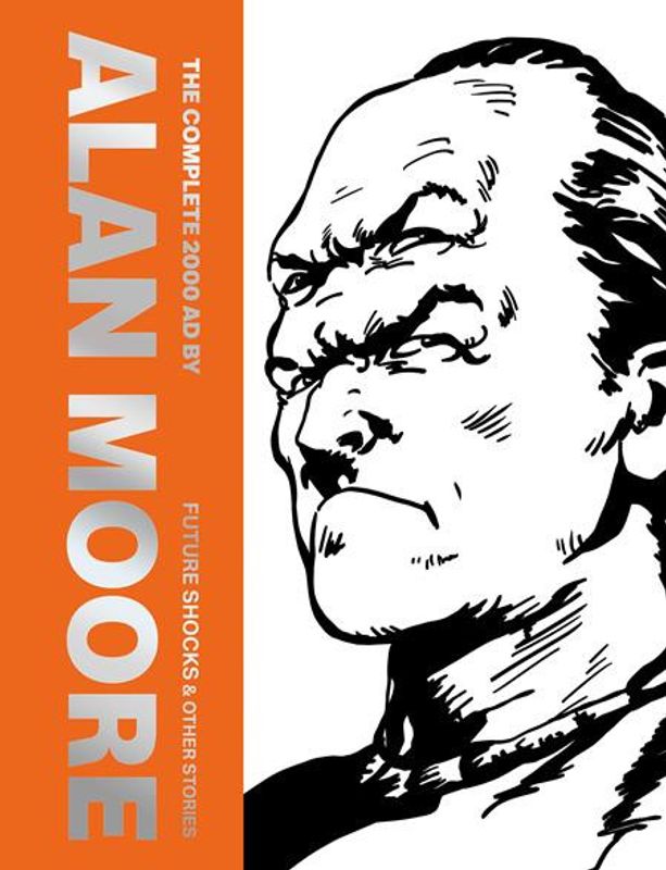 COMPLETE 2000AD BY ALAN MOORE FUTURE SHOCKS & OTHER STORIES HC