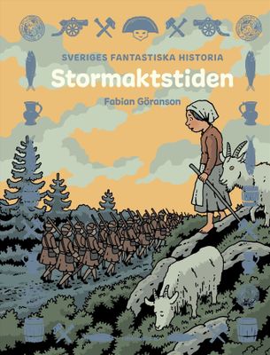 Stormaktstiden - Sveriges fantastiska historia HC