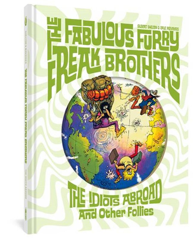 FABULOUS FURRY FREAK BROTHERS THE IDIOTS ABROAD AND OTHER FOLLIES HC