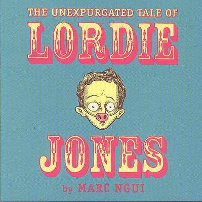 UNEXPURGATED TALE OF LORDIE JONES GN
