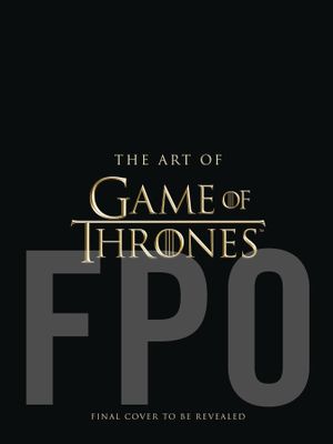 ART OF GAME OF THRONES HC