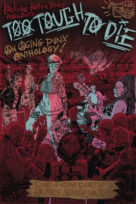 TOO TOUGH TO DIE AN AGING PUNX ANTHOLOGY