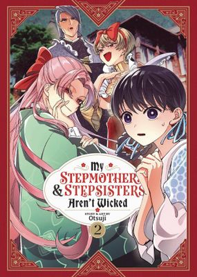 MY STEPMOTHER & STEPSISTERS ARENT WICKED GN VOL 02