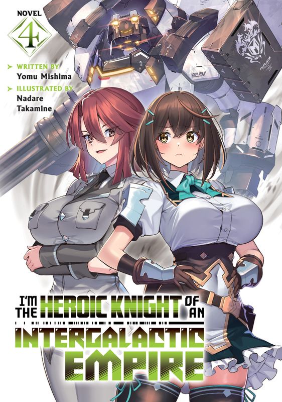 I'M THE HEROIC KNIGHT OF AN INTERGALACTIC EMPIRE! (LIGHT NOVEL) VOL. 4