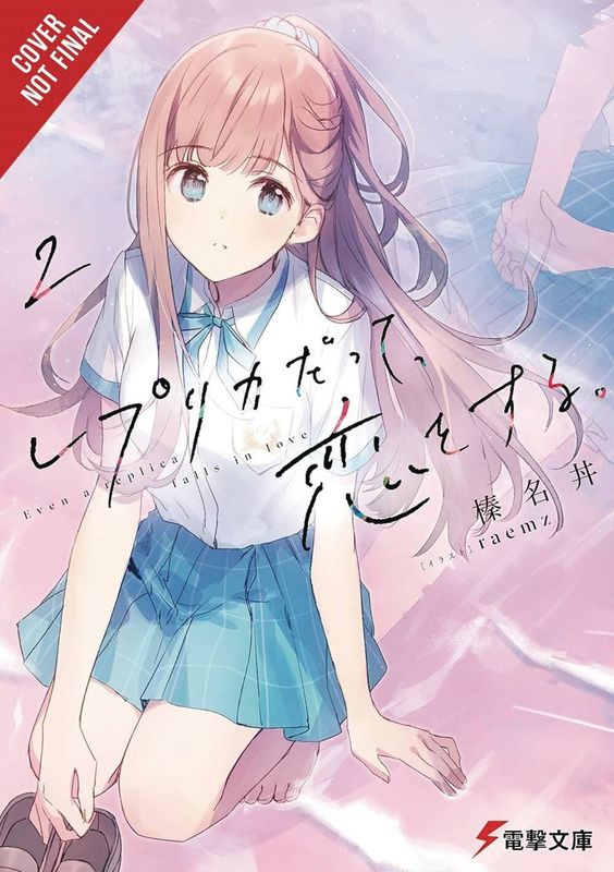 EVEN A REPLICA CAN FALL IN LOVE LIGHT NOVEL SC VOL 02