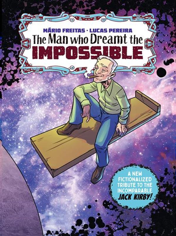 THE MAN WHO DREAMT THE IMPOSSIBLE A TRIBUTE TO JACK KIRBY (TREASURY EDITION) (ONE SHOT) 