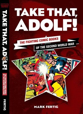 TAKE THAT ADOLF SC FIGHTING COMIC BOOKS OF WWII
