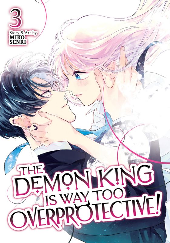 THE DEMON KING IS WAY TOO OVERPROTECTIVE! VOL. 3