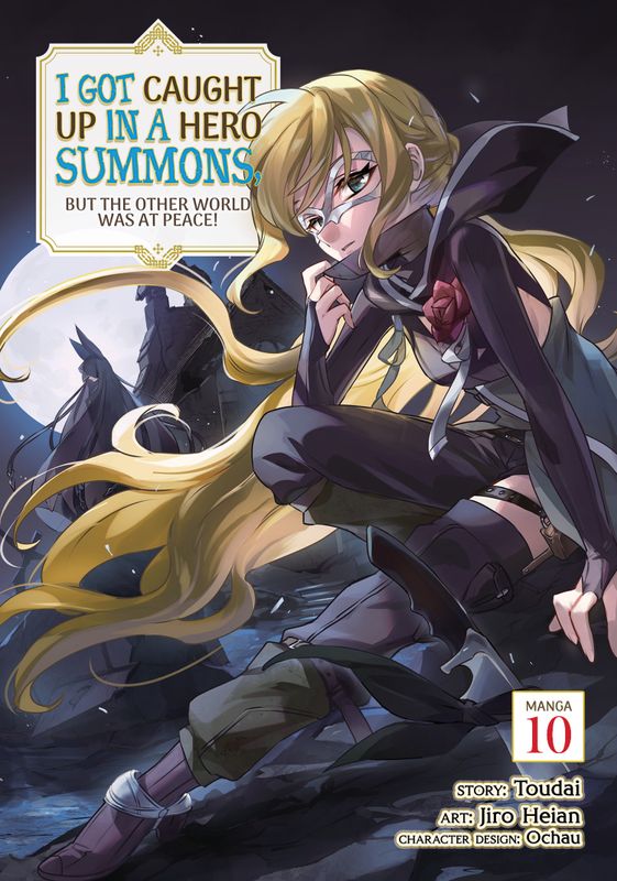 I GOT CAUGHT UP IN A HERO SUMMONS, BUT THE OTHER WORLD WAS AT PEACE! (MANGA) VOL. 10