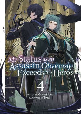 MY STATUS AS ASSASSIN EXCEEDS HERO LIGHT NOVEL VOL 04