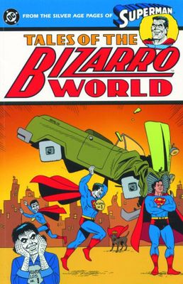 SUPERMAN TALES OF THE BIZARRO WORLD TP