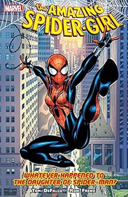 AMAZING SPIDER-GIRL WHATEVER HAPPENED TO THE DAUGHTER OF SPIDER-MAN TP