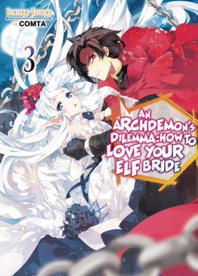 ARCHDEMONS DILEMMA HOW LOVE ELF BRIDE LIGHT NOVEL SC VOL 03