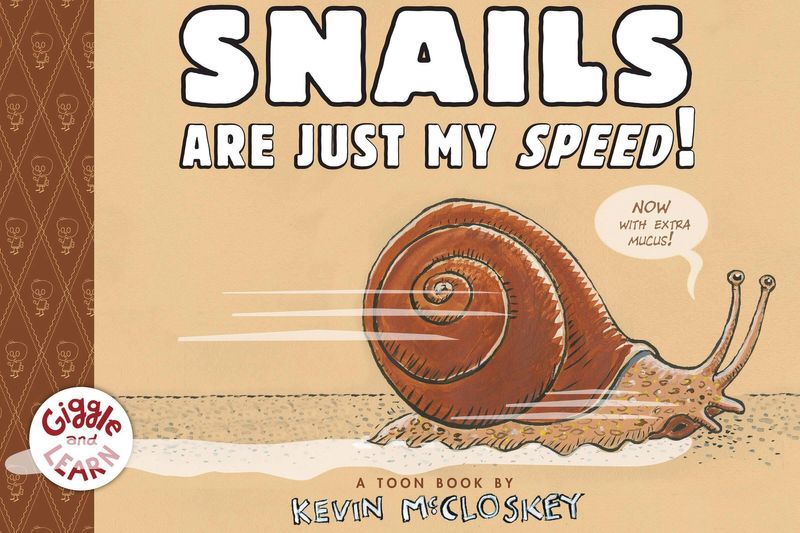 SNAILS ARE JUST MY SPEED YR GN