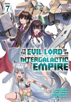 EVIL LORD INTERGALACTIC EMPIRE L NOVEL VOL 07