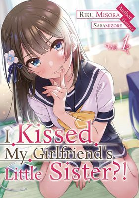 I KISSED MY GIRLFRIENDS LITTLE SISTER LN VOL 01