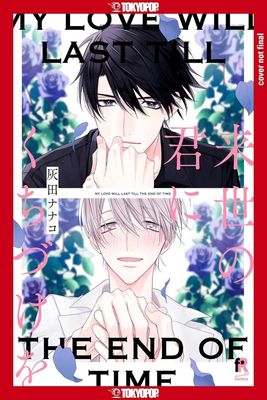 MY LOVE WILL LAST UNTIL THE END OF TIME GN (A)