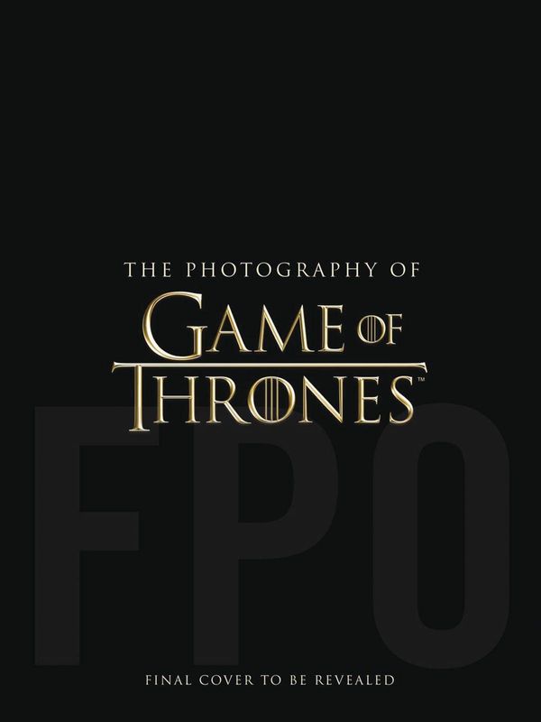PHOTOGRAPHY OF GAME OF THRONES HC