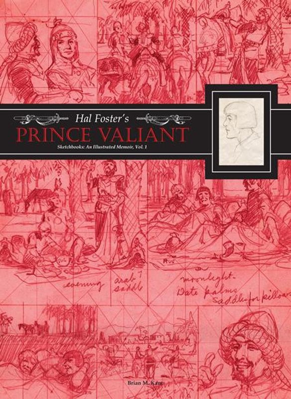 HAL FOSTERS PRINCE VALIANT SKETCHBOOKS HC VOL 01 AN ILLUSTRATED MEMOIR 