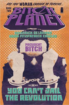 BITCH PLANET TP VOL 02 PRESIDENT BITCH (MR)