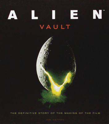 ALIEN VAULT DEFINITIVE STORY BEHIND FILM HC