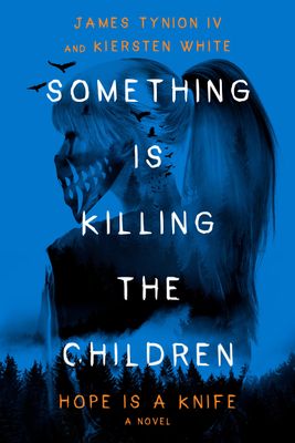 SOMETHING IS KILLING THE CHILDREN: HOPE IS A KNIFE