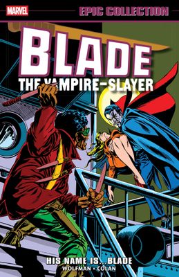 BLADE EPIC COLLECTION: HIS NAME IS...BLADE
