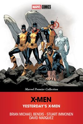 X-MEN: YESTERDAY'S X-MEN [MARVEL PREMIER COLLECTION]