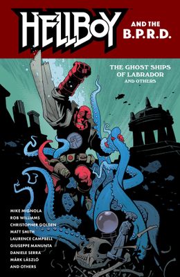 HELLBOY AND THE B.P.R.D.: THE GHOST SHIPS OF LABRADOR AND OTHER STORIES