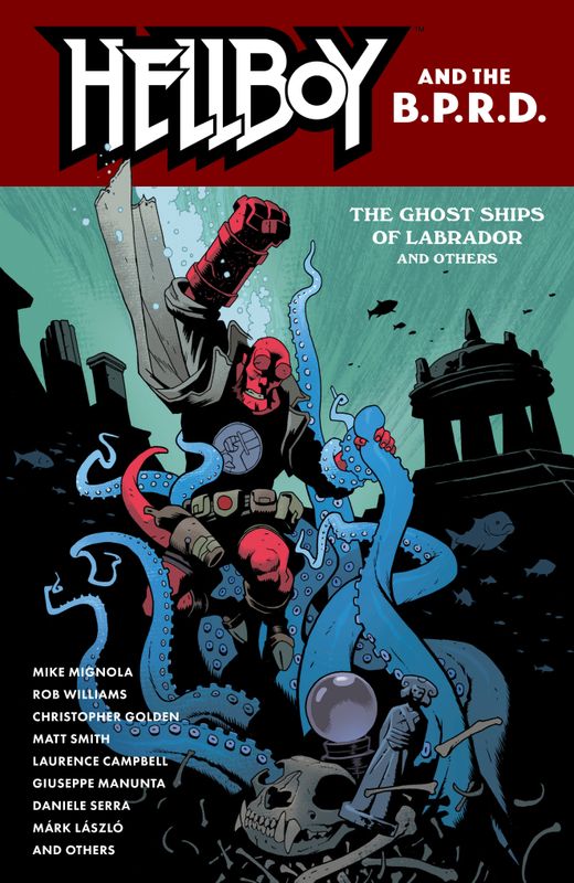 HELLBOY AND THE B.P.R.D.: THE GHOST SHIPS OF LABRADOR AND OTHER STORIES