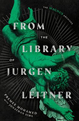 FROM THE LIBRARY OF JURGEN LEITNER (THE MAGNUS ARCHIVES)