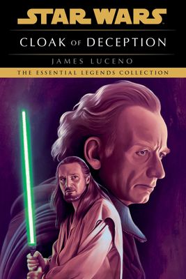 CLOAK OF DECEPTION: STAR WARS LEGENDS