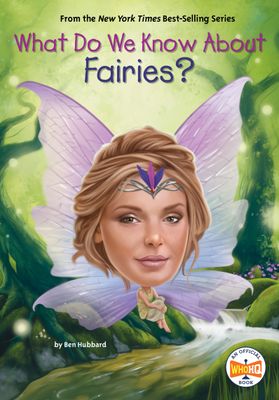 WHAT DO WE KNOW ABOUT FAIRIES?
