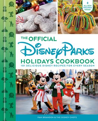 THE OFFICIAL DISNEY PARKS HOLIDAYS COOKBOOK