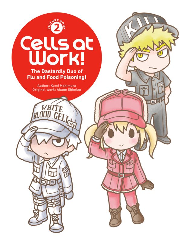 Cells at Work! Picture Book 2: The Dastardly Duo of Flu and Food Poisoning!