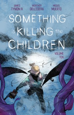 SOMETHING IS KILLING THE CHILDREN VOL. 10