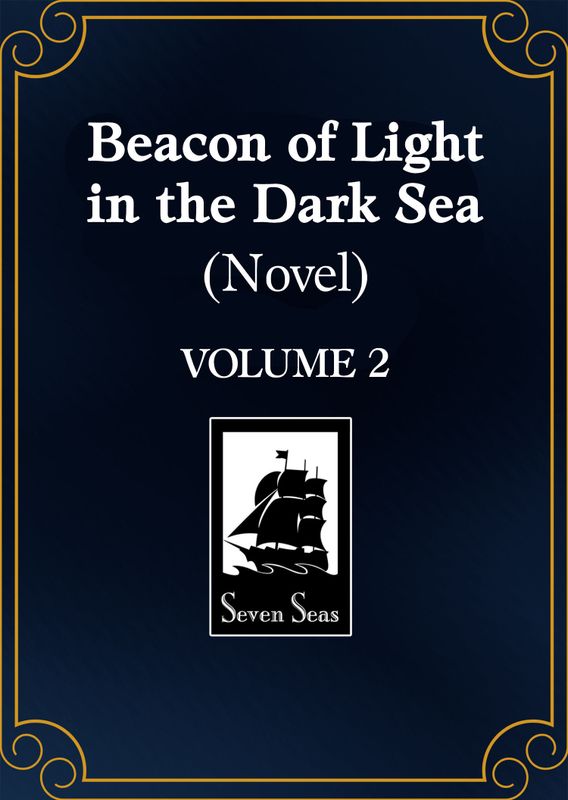 BEACON OF LIGHT IN THE DARK SEA (NOVEL) VOL. 2