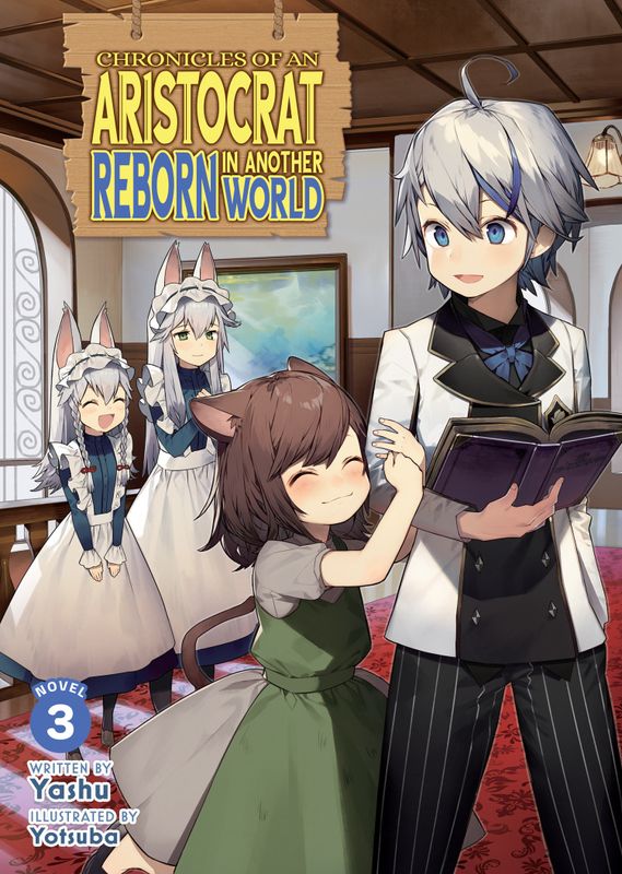 CHRONICLES OF AN ARISTOCRAT REBORN IN ANOTHER WORLD (LIGHT NOVEL) VOL. 3
