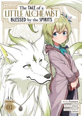 THE TALE OF A LITTLE ALCHEMIST BLESSED BY THE SPIRITS (MANGA) VOL. 3