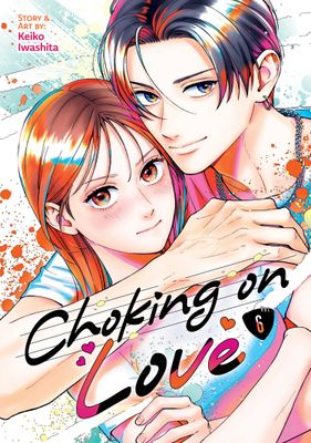 CHOKING ON LOVE VOL. 6