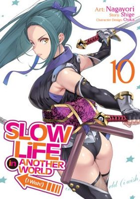 SLOW LIFE IN ANOTHER WORLD (I WISH!) (MANGA) VOL. 10